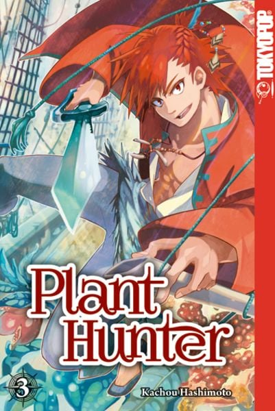 Plant Hunter 03, Taschenbuch von Kachou Hashimoto, Tokyopop GmbH, 9783842043060