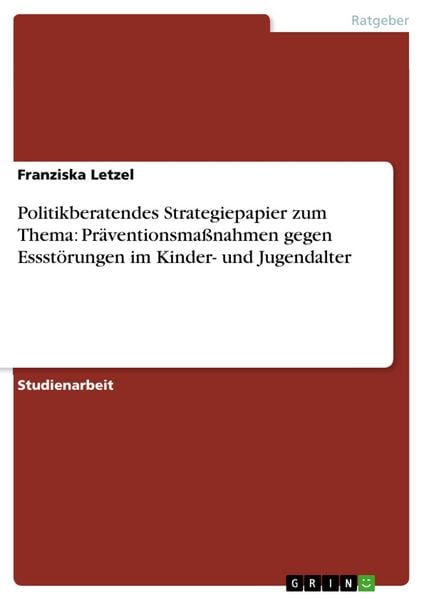Produktbild: Politikberatendes Strategiepapier zum Thema: Pr&auml;ventionsma&szlig;nahmen gegen Essst&ouml;rungen im Kinder- und Jugendalter