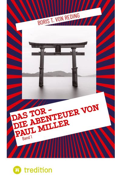 Das Tor - Die Abenteuer von Paul Miller, Taschenbuch von Boris T. Reding, Tredition, 9783347611047