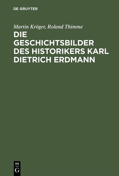 Produktbild: Die Geschichtsbilder des Historikers Karl Dietrich Erdmann