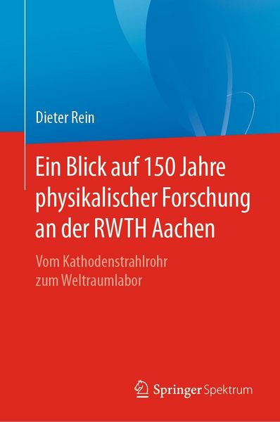 Produktbild: Ein Blick auf 150 Jahre physikalischer Forschung an der RWTH Aachen