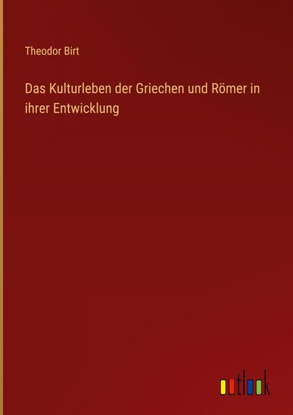 Produktbild: Das Kulturleben der Griechen und R&ouml;mer in ihrer Entwicklung