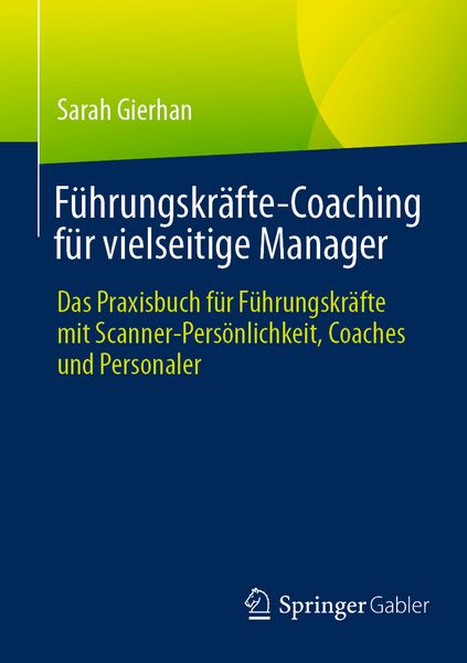Führungskräfte-Coaching für vielseitige Manager, Taschenbuch von Sarah Gierhan, Springer Fachmedien Wiesbaden GmbH, 978-3-658-47219-1