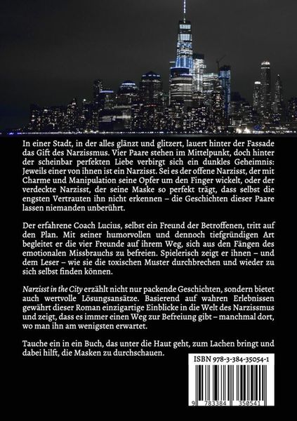 Produktbild: Narzisst in the City - Ein Tatsachenroman &uuml;ber Narzissmus und toxische Beziehungen, basierend auf wahren Begebenheiten mit praktischen L&ouml;sungsans&auml;tzen, um loslassen und heilen zu k&ouml;nnen.