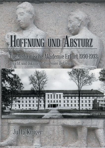 Produktbild: Hoffnung und Absturz. Die Medizinische Akademie Erfurt 1990-1993.