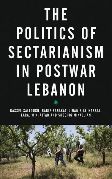 Produktbild: Salloukh, B: The Politics of Sectarianism in Postwar Lebanon