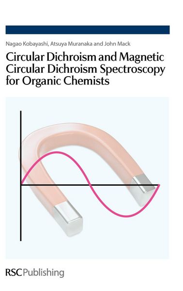 Produktbild: Circular Dichroism and Magnetic Circular Dichroism Spectroscopy for Organic Chemists