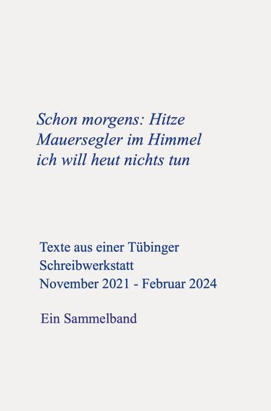 Produktbild: Schon morgens: Hitze Mauersegler im Himmel Ich will heut nichts tun