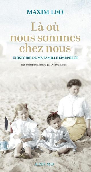 Produktbild: L&agrave; o&ugrave; nous sommes chez nous : l'histoire de ma famille &eacute;parpill&eacute;e