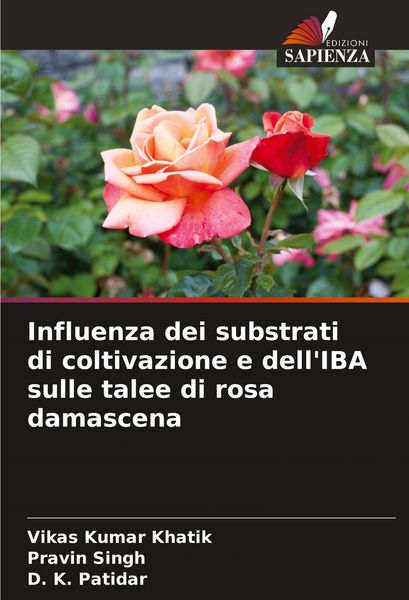 Produktbild: Influenza dei substrati di coltivazione e dell'IBA sulle talee di rosa damascena