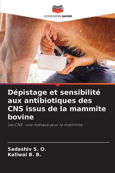 Produktbild: D&eacute;pistage et sensibilit&eacute; aux antibiotiques des CNS issus de la mammite bovine
