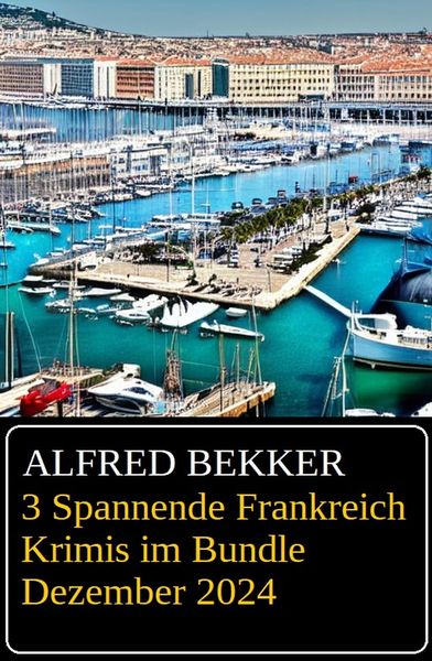 Produktbild: 3 Spannende Frankreich Krimis im Bundle Dezember 2024