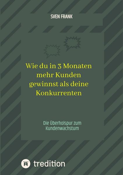 Produktbild: Wie du in 3 Monaten mehr Kunden gewinnst als deine Konkurrenten