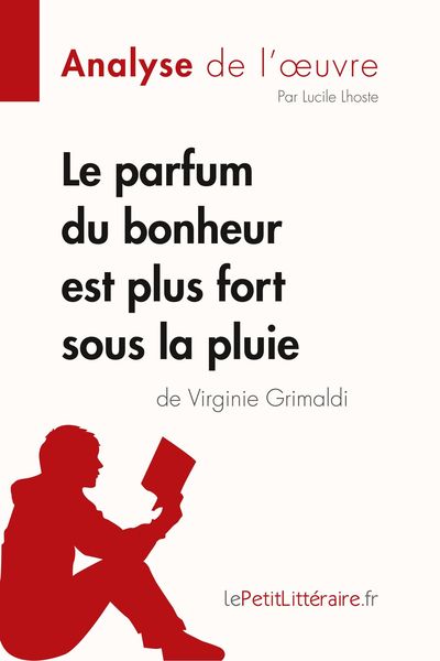 Produktbild: Le parfum du bonheur est plus fort sous la pluie de Virginie Grimaldi (Analyse de l'oeuvre)