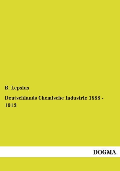 Produktbild: Deutschlands Chemische Industrie 1888 - 1913