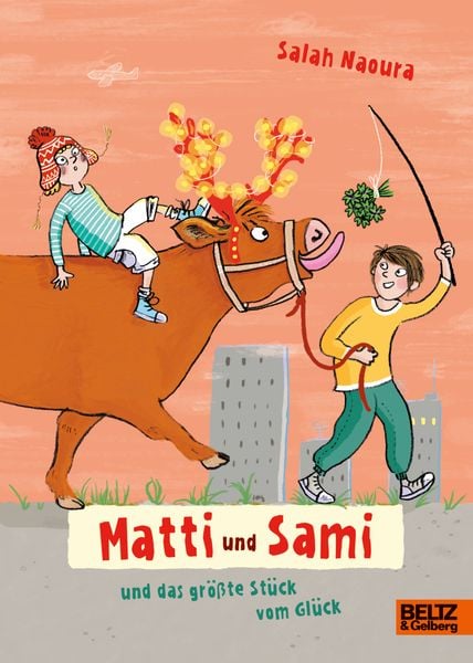 Matti und Sami und das größte Stück vom Glück, Gebundene Ausgabe von Salah Naoura, Beltz Verlagsgruppe GmbH & Co. KG, 978-3-407-75823-1