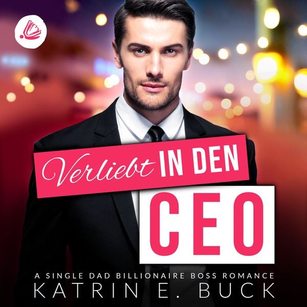 Produktbild: Verliebt in den CEO: A Single Dad Billionaire Boss Romance