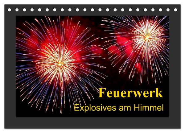 Produktbild: Feuerwerk - Explosives am Himmel (Tischkalender 2027 DIN A5 quer), CALVENDO Monatskalender