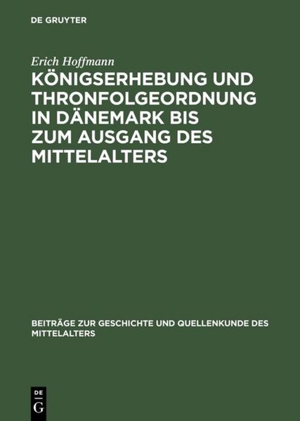 Produktbild: K&ouml;nigserhebung und Thronfolgeordnung in D&auml;nemark bis zum Ausgang des Mittelalters
