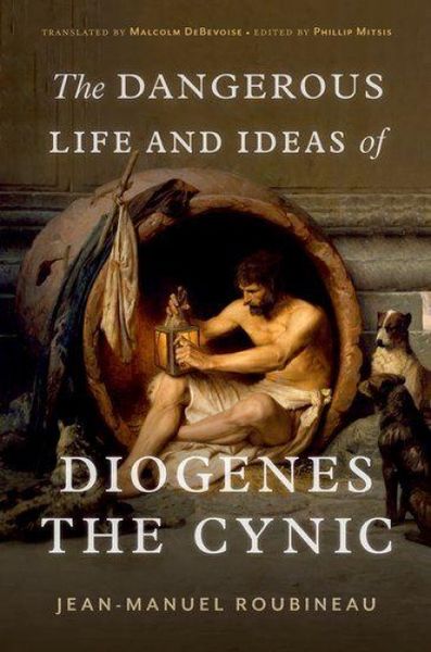 Produktbild: The Dangerous Life and Ideas of Diogenes the Cynic