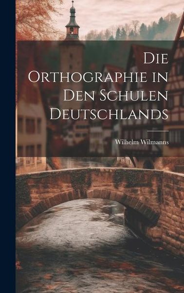 Produktbild: Die Orthographie in den Schulen Deutschlands