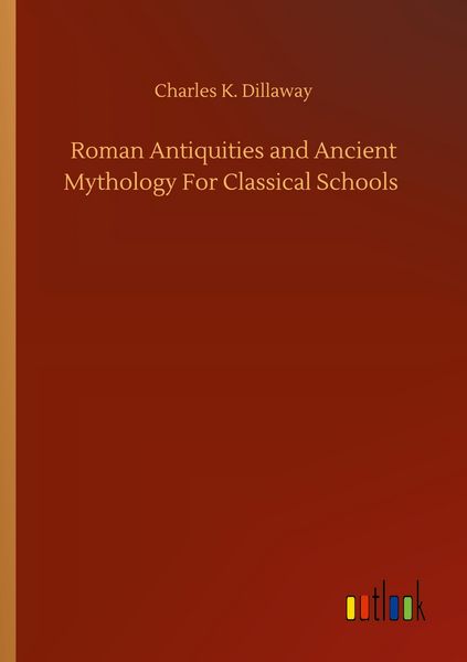 Produktbild: Roman Antiquities and Ancient Mythology For Classical Schools