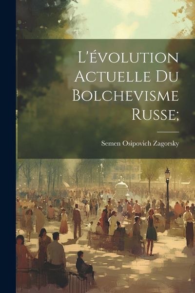 Produktbild: L'&eacute;volution actuelle du bolchevisme russe;
