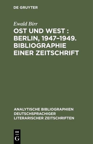 Produktbild: Ost und West : Berlin, 1947&ndash;1949. Bibliographie einer Zeitschrift