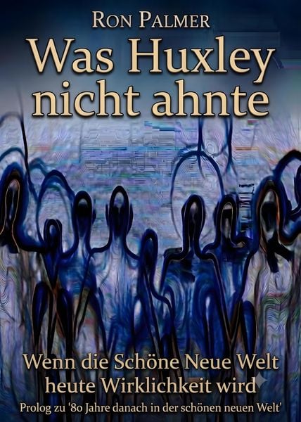 Produktbild: Was Huxley nicht ahnte