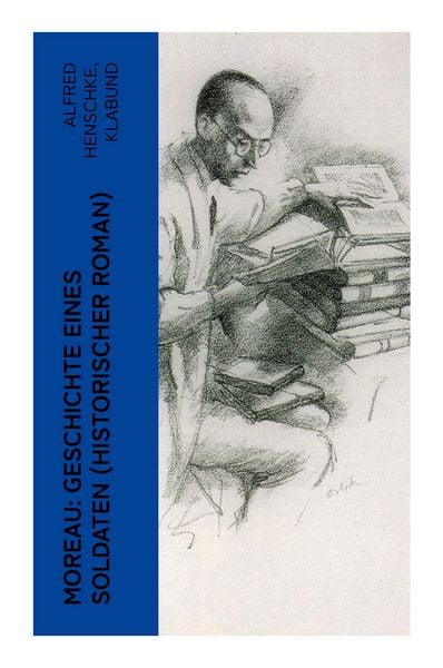 Produktbild: Moreau: Geschichte eines Soldaten (Historischer Roman)
