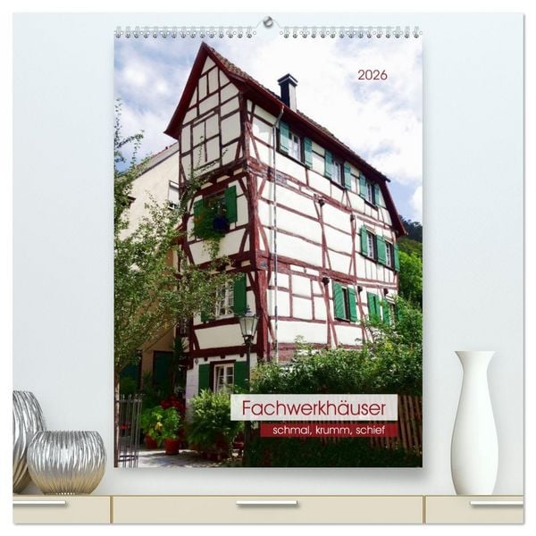 Produktbild: Fachwerkh&auml;user - schmal, krumm, schief (hochwertiger Premium Wandkalender 2026 DIN A2 hoch), Kunstdruck in Hochglanz