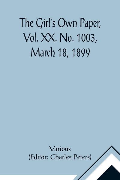 Produktbild: The Girl's Own Paper, Vol. XX. No. 1003, March 18, 1899