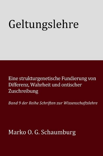 Produktbild: Schriften zur Wissenschaftslehre / Geltungslehre