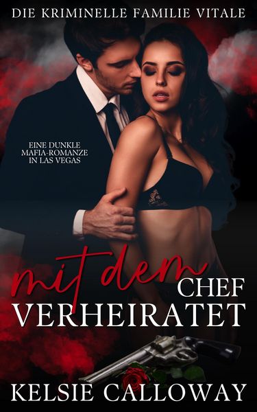 Produktbild: Mit Dem Chef Verheiratet (Die Kriminelle Familie Vitale, #1)