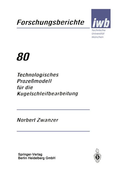 Technologisches Prozeßmodell für die Kugelschleifbearbeitung, Taschenbuch von Norbert Zwanzer, Springer Berlin, 9783540586340
