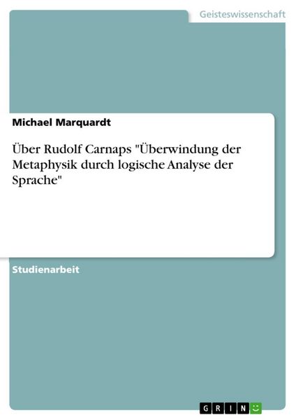 Produktbild: &Uuml;ber Rudolf Carnaps "&Uuml;berwindung der Metaphysik durch logische Analyse der Sprache"