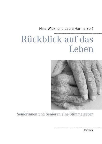 Rückblick auf das Leben, Gebundene Ausgabe von Nina Wicki , Laura Harms Solé, BoD – Books on Demand, 9783743194816