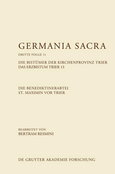 Produktbild: Die Benediktinerabtei St. Maximin vor Trier. Die Bist&uuml;mer der Kirchenprovinz Trier. Das Erzbistum Trier 13