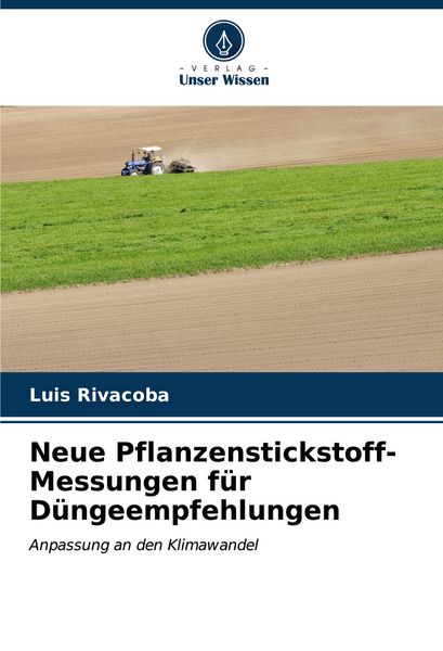 Neue Pflanzenstickstoff-Messungen für Düngeempfehlungen, Taschenbuch von Luis Rivacoba, Verlag Unser Wissen, 9786206977445