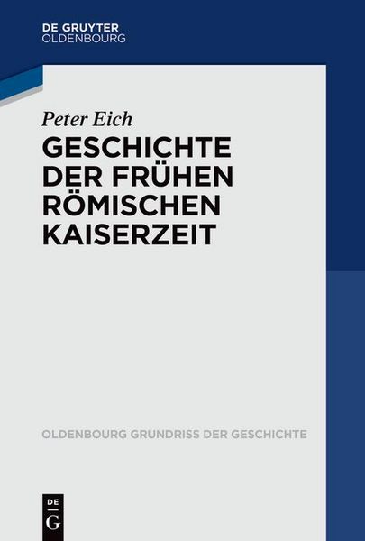 Produktbild: Geschichte der Fr&uuml;hen R&ouml;mischen Kaiserzeit