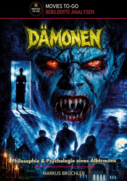 Produktbild: D&auml;monen &ndash; Philosophie & Psychologie eines Albtraums (Movies-To-Go)