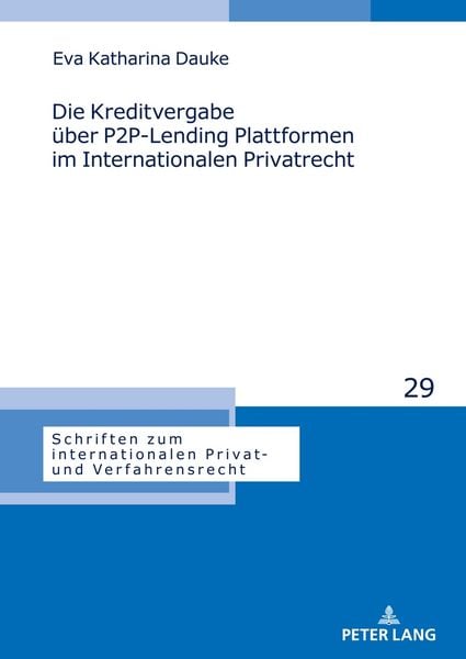 Produktbild: Die Kreditvergabe &uuml;ber P2P-Lending Plattformen im Internationalen Privatrecht