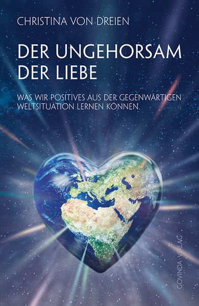 Der Ungehorsam der Liebe, Paperback von Christina Dreien, Govinda
