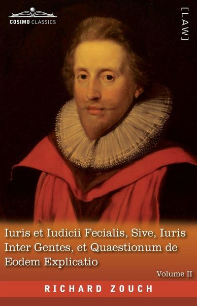 Produktbild: Iuris et Iudicii Fecialis, Sive, Iuris Inter Gentes, et Quaestionum de Eodem Explicatio, Volume II