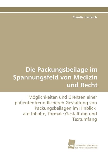 Die Packungsbeilage im Spannungsfeld von Medizin und Recht