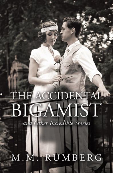 Produktbild: The Accidental Bigamist and Other Incredible Stories