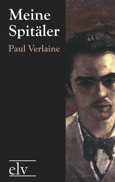 Meine Spitäler, Taschenbuch von Paul Verlaine, Europäischer Literaturverlag, 9783862670697