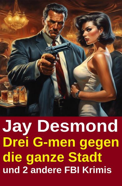 Produktbild: Drei G-men gegen die ganze Stadt und 2 andere FBI Krimis