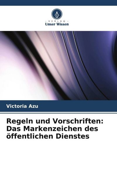 Produktbild: Regeln und Vorschriften: Das Markenzeichen des &ouml;ffentlichen Dienstes