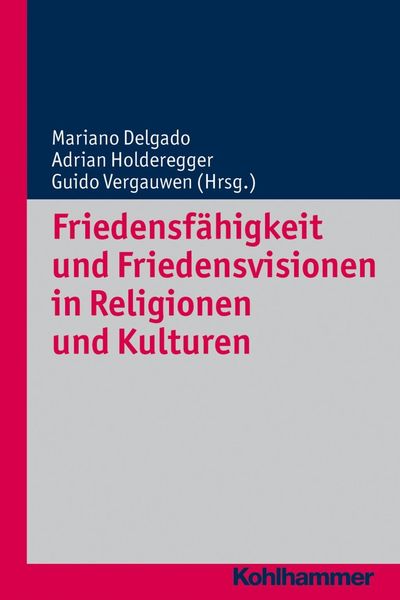 Produktbild: Friedensf&auml;higkeit und Friedensvisionen in Religionen und Kulturen